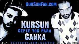 KurSun - Cepte Yok Para (feat. Canka) Resimi