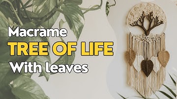 Macrame Tree Of Life With Leaves - TUTORIAL 4K