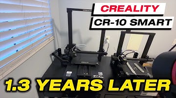Creality CR-10 Smart 1 Year & 3 Months Later