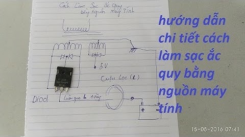hướng dẫn chi tiết cách làm sạc ắc quy từ nguồn máy tính p2