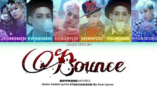 BOYFRIEND (보이프렌드) - BOUNCE |Tradução/Legendado (Color Coded Lyrics PTBR/ROM/HAN) /By Park Liyoon