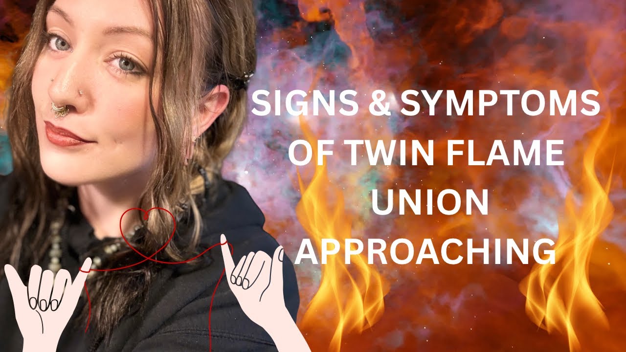 Signs & Symptoms of Twin Flame Union Approaching - YouTube