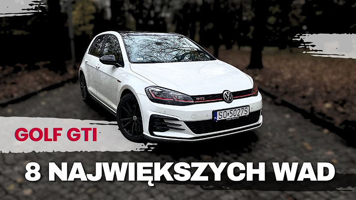 Czy warto kupić Golfa GTI? | Co mnie w nim najbardziej denerwuje? | Jakie są jego wady na co dzień?