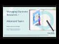 Managing Electronic Resources: Advanced Topics