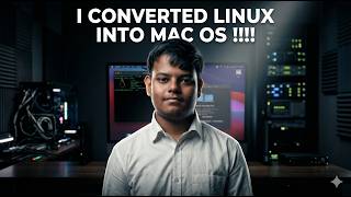 I converted Linux into MAC OS !!!!