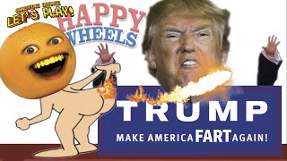 Annoying Orange Plays - Happy Wheels: TRUMP Make America FART Again!