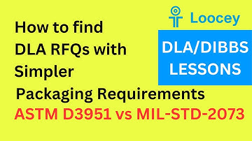 How to find DLA RFQs with simpler Packaging Requirements - ASTM D3951 vs MIL STD 2073 - DLA/DIBS