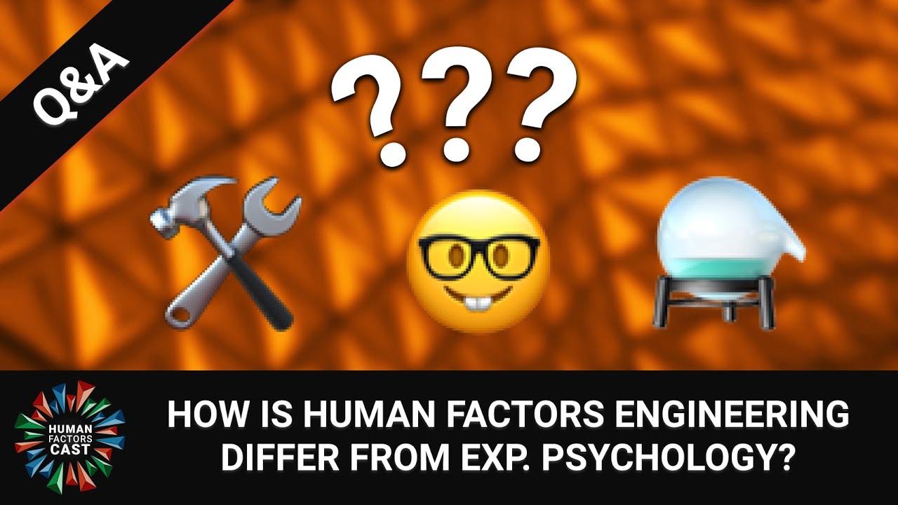 What's the difference between Human Factors Engineering & Experimental Psychology? | HFC Q&A