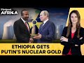 Ethiopia Moves Toward Nuclear Power With Backing From Russia's Putin | Firstpost Africa | N18G