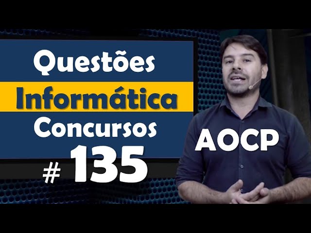 AOCP - Questão de Informática para concursos #135