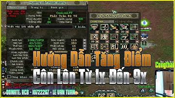 Hướng Dẫn Cách Tăng Điểm Côn Lôn Từ Cấp 10 Đến 90 - Võ Lâm Truyền Kỳ 1 CTC Đồ Xanh