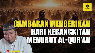 The Terrifying Day of Judgment and Human Resurrection - Ustadz Abu Humairoh