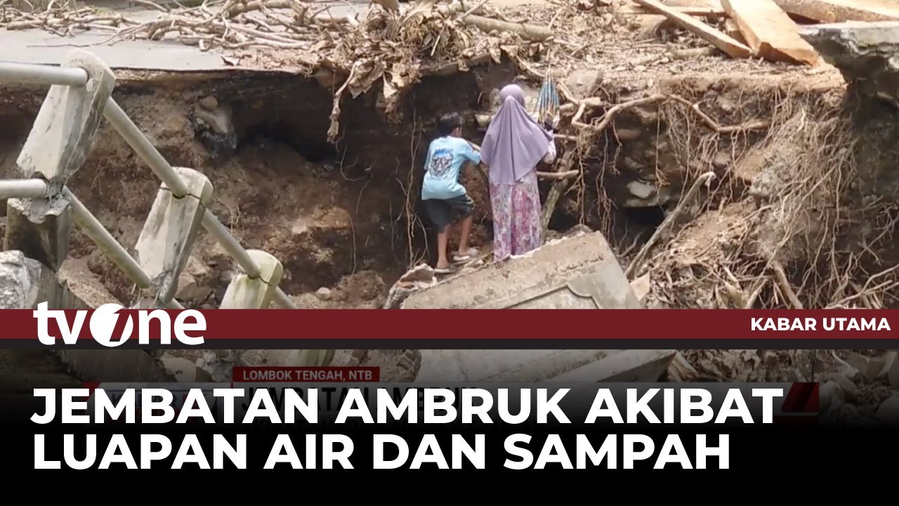 Jembatan Penghubung Dua Desa di Lombok Tengah Ambruk usai Diterjang Luapan Air | tvOne