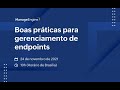 [Workshop] Boas práticas para gerenciamento de endpoints