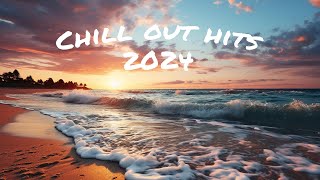 Long Chill out hits 2024 🎧