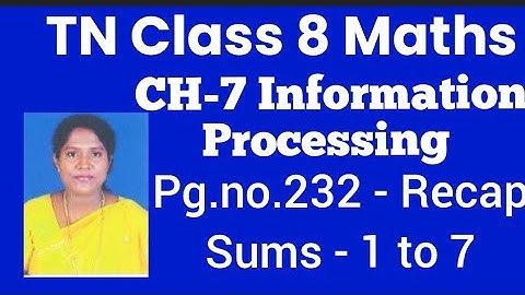 TN- Samacheer Kalvi-8th STD Maths-Chapter 7- Information Processing Pg.no. 232-Recap-Sums 1 to 7