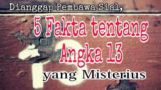 Dianggap Pembawa Sial, 5 Fakta tentang Angka 13 yang Misterius