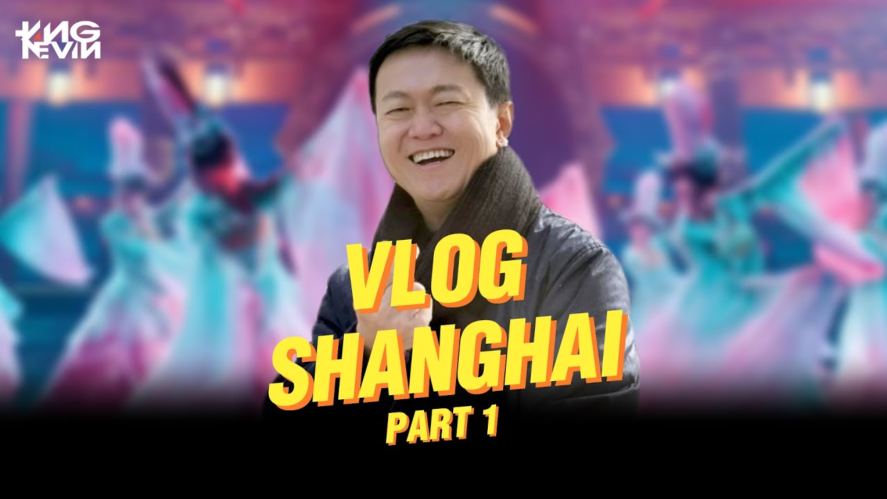 KING KEVIN KE SHANGHAI?! Ternyata Singgah ke Tempat Ini… | Vlog Shanghai Part 1