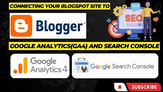 Connecting your Blogger Blogspot Site to Google Analytics GA4 & Google Search Console tutorial 2023