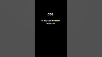 CSS Finally Has a Parent Selector! Meet :has()