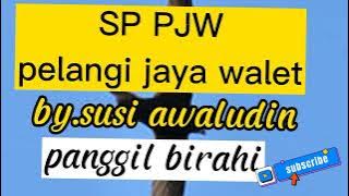 sp birahi pjw pelangi jaya walet