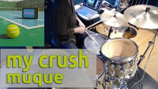 my crush / muque【ドラムカバー】