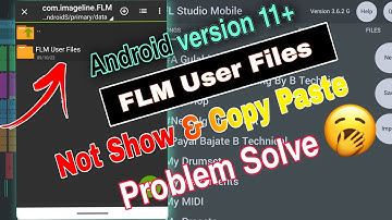 fl studio mobile files not showing, Android Version 11, FLM User Files Not Show, Problem Solve, file
