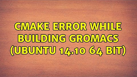 Ubuntu: Cmake error while building gromacs (ubuntu 14.10 64 bit)