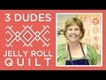 Make an Amazing 3 Dudes Jelly Roll Quilt with Jenny Doan of Missouri Star (Instructional Video)