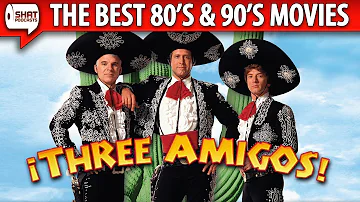 Three Amigos (1986) - The Best 80s & 90s Movies Podcast