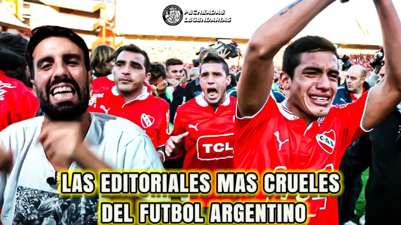 Las EDITORIALES MAS CRUELES del Futbol Argentino