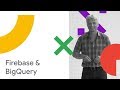 Firebase & BigQuery - Do Mobile App Analytics Easily & at Scale - Queries Included (Cloud Next '18)