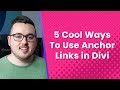 5 Cool Things You Can Do In Divi with Anchor Links