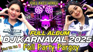 DJ FULL ALBUM VIRAL 2025 - DJ KARNAVAL FULL BASS - VIRAL TIK TOK‼️