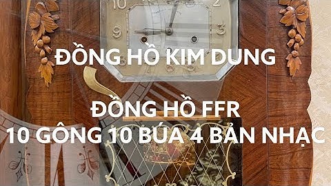 Đã bán 25/1/2022 Đồng hồ treo tường xưa Châu Âu FFR 10 gông 10 búa 4 bản nhạc của Pháp thùng bè hiếm