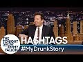 Hashtags: #MyDrunkStory