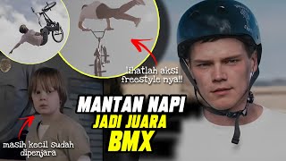 KALIAN MUNGKIN TAKKAN PERCAYA‼️ JUARA BMX INI DULUNYA SEORANG NARAPIDANA | Alur Cerita Film