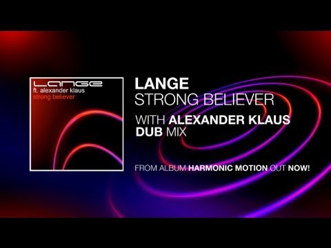 Lange Ft. Alexander Klaus- Strong Believer (Dub Mix)