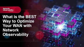 What is the BEST Way to Optimize Your WAN with Network Observability