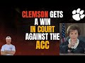 Clemson football clemson gets a win in court against the acc
