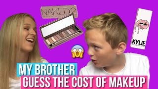 MY BROTHER GUESSES THE PRICE OF MAKEUP !