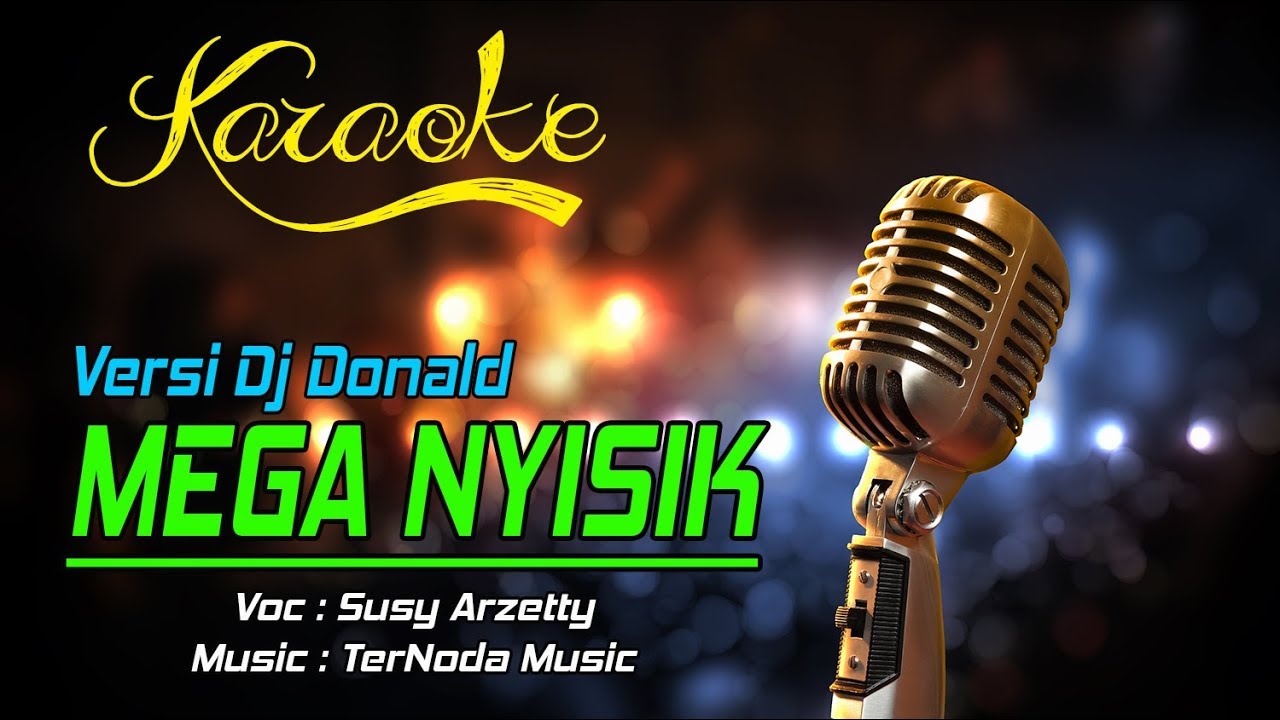 Karaoke Lagu MEGA NYISIK DJ - Susy Arzetty