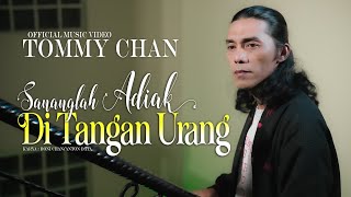 Tommy Chan - Sananglah Adiak Di Tangan Urang ( Official Music Video)