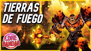 Las TIERRAS de FUEGO Toda su HISTORIA | World of Warcraft