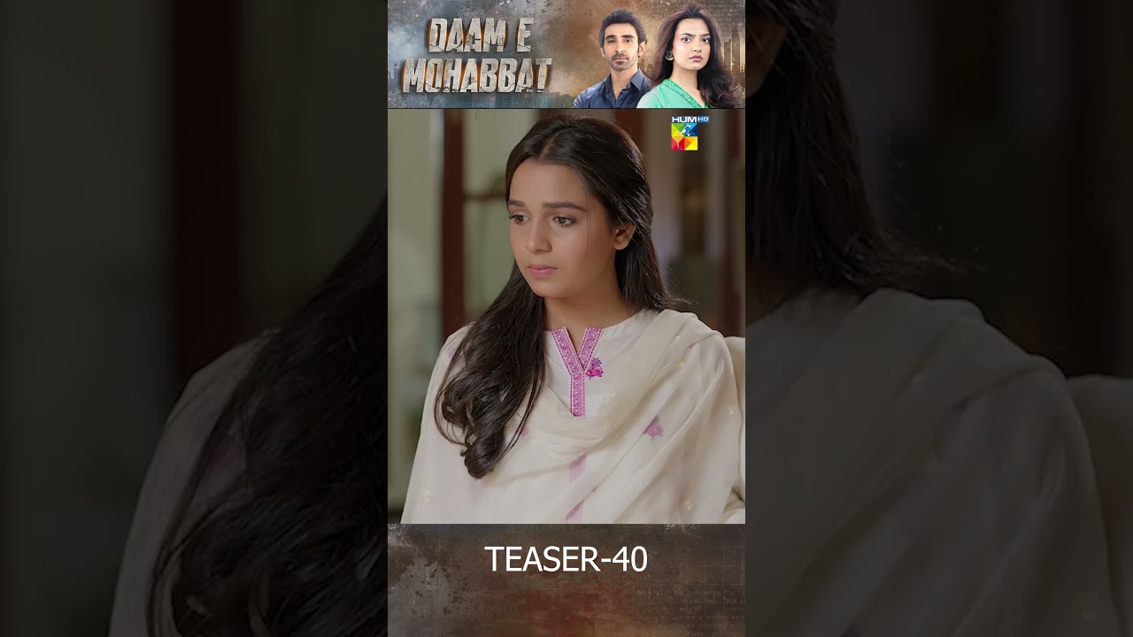 Daam e Mohabbat - Episode 40 Teaser - 