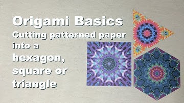 Origami Basics: Cutting a Hexagon/Square/Triangle from Patterned Paper