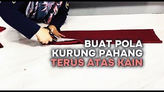 Buat Pola Kurung Pahang Terus Atas Kain