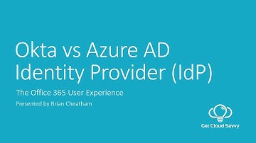 Okta vs Azure AD Identity Provider - The  End-User Experience