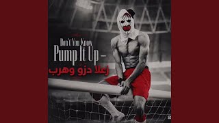 Download lagu Don’t you know pump it up زعلا دزّو وهرب