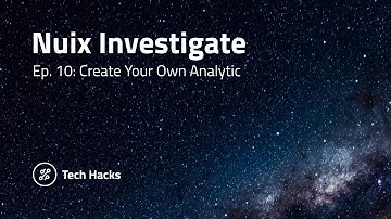 Arina Tech Hacks, Episode 10: Nuix Investigate – Create Your Own Analytic